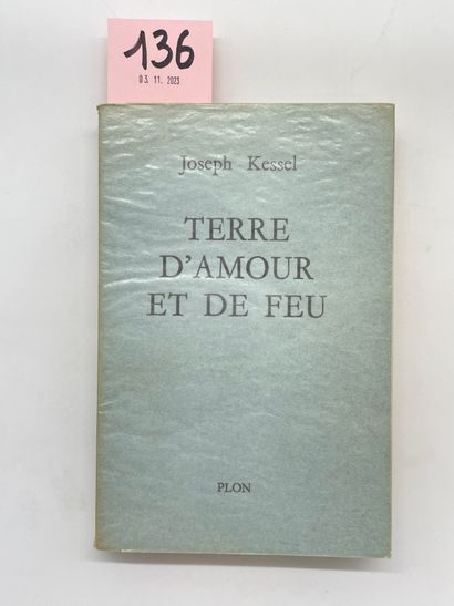 KESSEL (Joseph). Terre d'amour et de feu. Israël 1925-1961. P., Plon, 1965, 8°, 282...