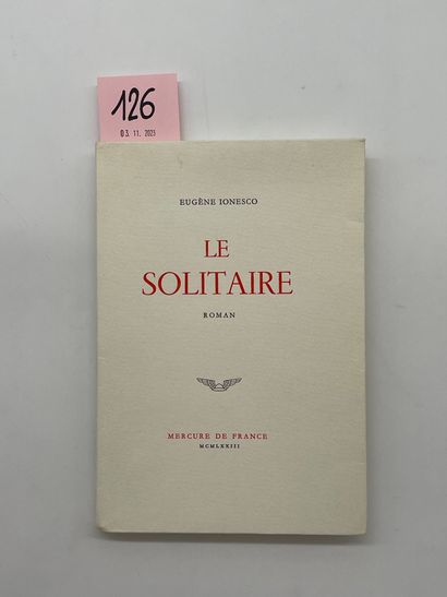IONESCO (Eugène). Le Solitaire. P., Mercure de France, 1973, 8°, br., couv. rempl.,...
