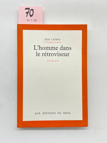 CAYROL (Jean). L'Homme dans le rétroviseur. P., Seuil, 1981, 8°, br., non coupé....