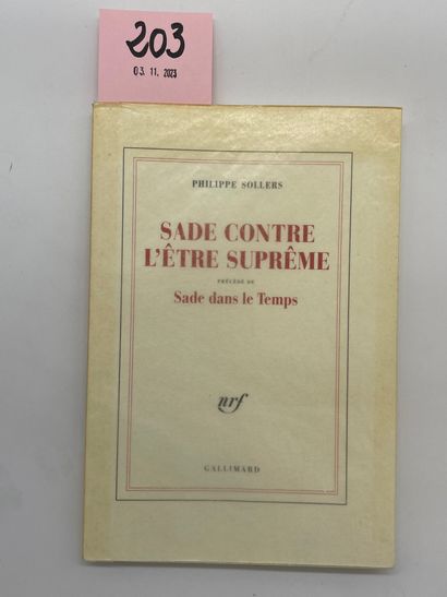 SOLLERS (Philippe). Sade contre l'être suprême. P., NRF, 1996, 8°, br. Edition originale....