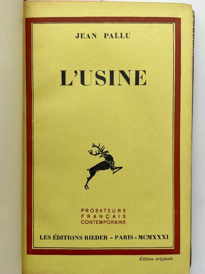 null PALLU (Jean). L'Usine. P., Rieder, "Prosateurs français contemporains", 1931,...