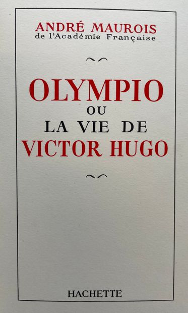 MAUROIS (André). Olympio ou la Vie de Victor Hugo. P., Hachette, 1954, fort 8°, 604...