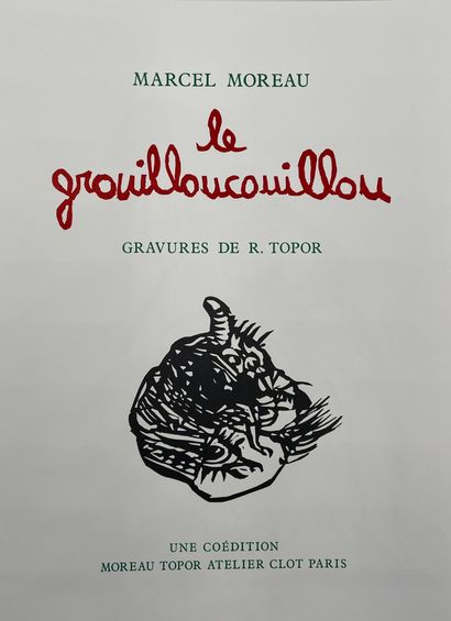 TOPOR.- MOREAU (Marcel). Le Grouilloucouillou. Gravures de Roland Topor. P., Moreau-Topor-Atelier...