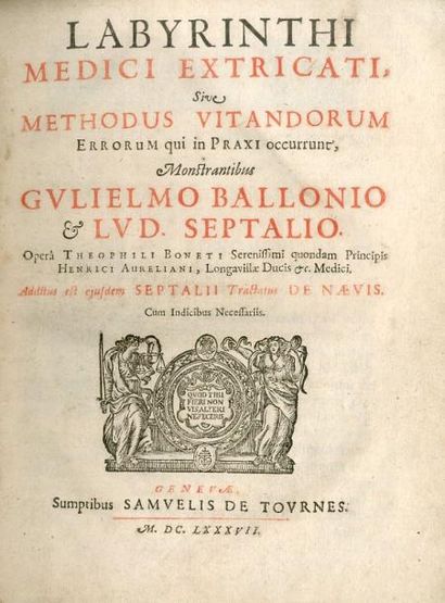 null BAILLOU (Guillaume de) et SETTALA (Luigi). Labyrinthi medici extricati, sive...