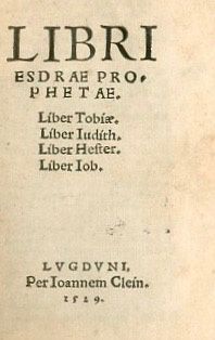 null Post-incunable lyonnais.- Libri Esdrae prophetae. Liber Tobiae. Liber Iudith....