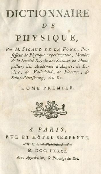 SIGAUD DE LA FOND (Joseph-Aignan). Dictionnaire de Physique. Paris, Serpente, 1781-1782,...