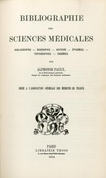 PAULY (Alphonse). Bibliographie des Sciences Médicales. Bibliographie. Histoire....