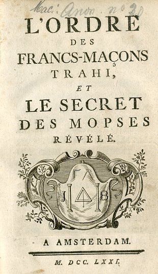 null [PÉRAU (Abbé)]. L'Ordre des Francs-Maçons trahi, et le secret des Mopses révélé....