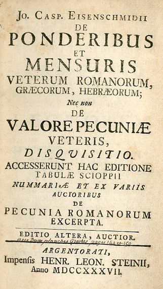 null EISENSCHMIDT (Jean-Gaspard). De Ponderibus et mensuris veterum Romanorum, Graecorum,...