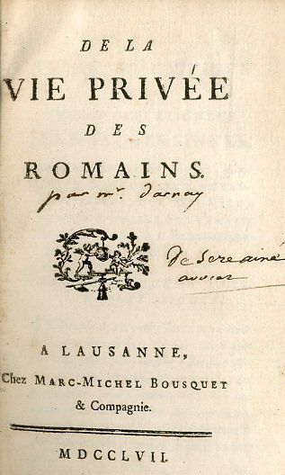 null [ARNAY (Jean-Rodolphe d')]. De la vie privée des Romains. Lausanne, Marc-Michel...
