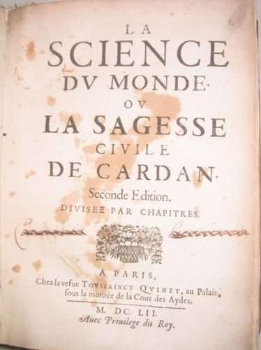 null CARDAN Jérôme.
La Science du monde ou la Sagesse civile de Cardan.
Paris, vve...