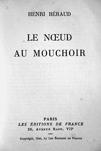 null BERAUD (H.). - Le Nœud au mouchoir
P., Ed. de France, in-8. Br. E. O. num. (n°...