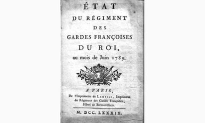 null ETAT DU RÉGIMENT DES GARDES FRANÇAISES DU ROI au mois de juin 1789.

P., Imprimerie...