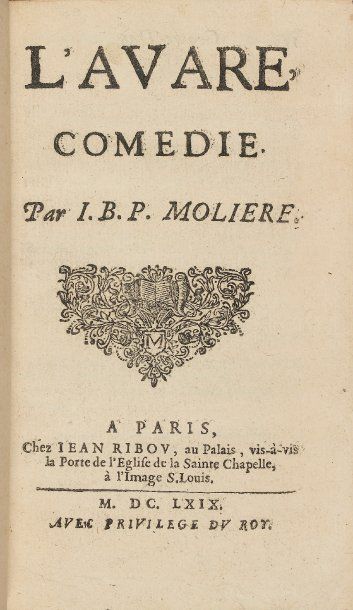 MOLIERE. L'Avare. Comédie. Paris, Jean Ribou, 1669. In-12, maroquin rouge, dos à...