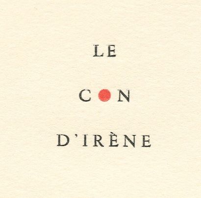 [ARAGON Louis]. LE CON D'IRÈNE. S. L., chez l'auteur [Jean Jacques Pauvert], 1952...