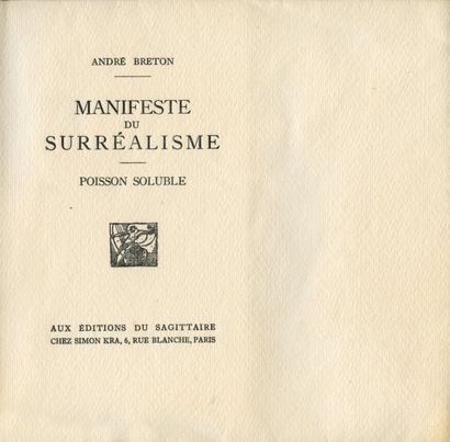 BRETON André. MANIFESTE DU SURRÉALISME. Poisson soluble. Paris, Éditions du Sagittaire,...