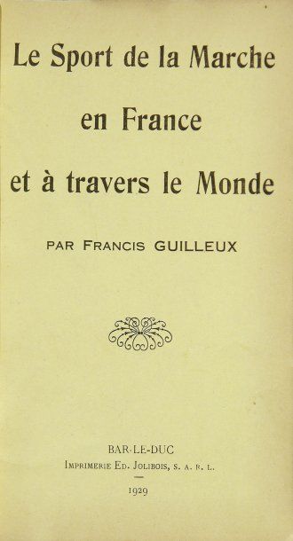 ATHLETISME GUILLEUX (Francis). Le Sport de la Marche en France et à travers le Monde....