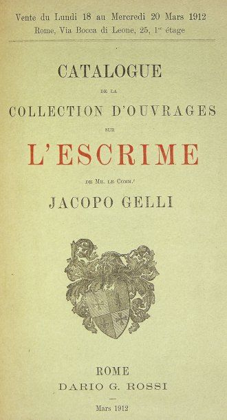 ESCRIME GELLI (Jacopo). Catalogue de la Collection d'ouvrages sur l'escrime de Mr.......