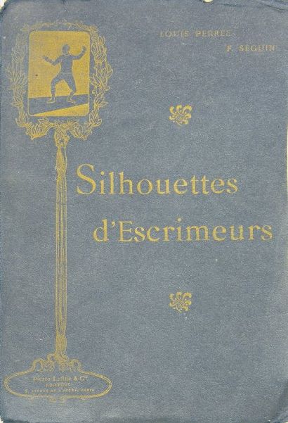 ESCRIME PERREE (L.) et SEGUIN (F.). Silhouettes d'escrimeurs. Paris, Lafitte sd (1901),...
