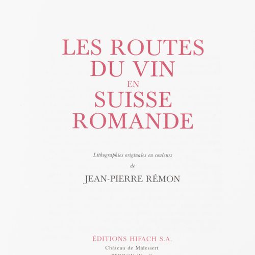 Null RÉMON (Jean-Paul) - ANEX (Paul). Les Routes du Vin en Suisse Romande. Perro&hellip;