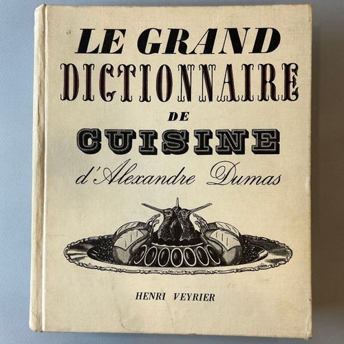 Null Alexandre DUMAS, "Le Grand dictionnaire de cuisine", Edition Henri Veyrier &hellip;