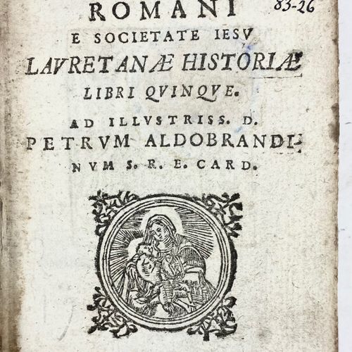 Null LIEGE -- TURSELLINUS, H. Lauretanae historiae libri V. Ad illustriss. D. P.&hellip;