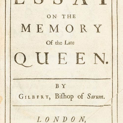 Gilbert Burnet Burnet (Gilbert) An Essay on the Memory of the Late Queen, primer&hellip;