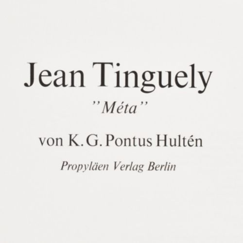 [Avant-Garde] Jean Tinguely, Meta Berlin, Propyläen-Verlag, 1972. Herausgegeben &hellip;