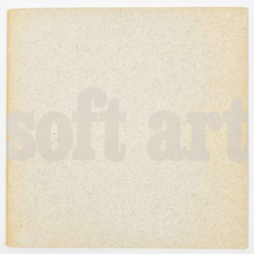 [Avant-Garde] Soft Art. Trenton, New Jersey State Museum, 1969 Edited by Ralph P&hellip;