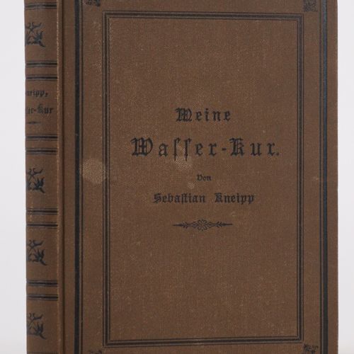 Kneipp, Sebastian 1893, "Meine Wasser- Kur, durch mehr als 35 Jahre erprobt und &hellip;