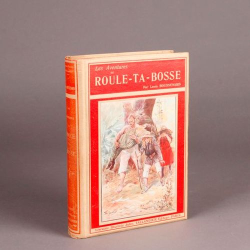 Null BOUSSENARD (L-H.). LES AVENTURES DE ROULE-TA-BOSSE (1907). Librairie ancien&hellip;