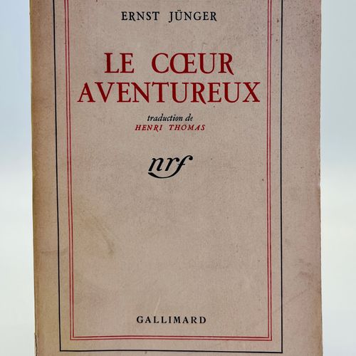 JUNGER Ernst Le coeur aventureux. Gallimard Paris 1941. E.O. Française en S.P. (&hellip;