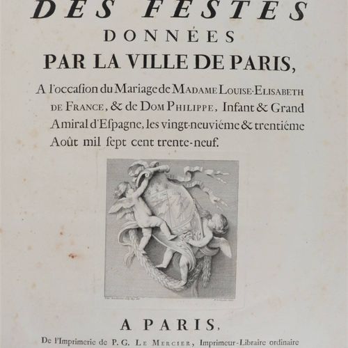 BLONDEL (J. F.). 说明巴黎市在法国路易丝-伊丽莎白夫人和西班牙大将军唐-菲利普结婚之际所举办的庆典活动。 巴黎，Le Mercier，1740年&hellip;