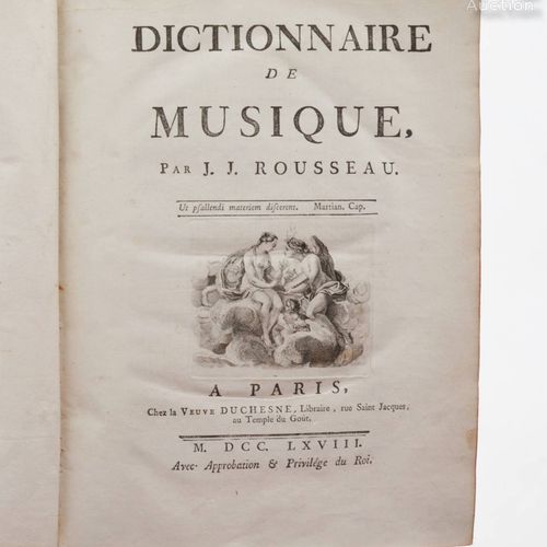 ROUSSEAU (Jean-Jacques). 音乐词典》。巴黎，Veuve Duchesne，1768。 ix, (3), 550页的4开本，13张折页。大&hellip;