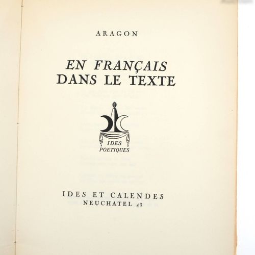 ARAGON (Louis). 文中有法语。纳沙泰尔, Ides et Calendes, 1943. 4开本平装书，印刷封面。

首版印刷1550册（+110&hellip;