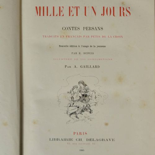 DUPUIS (Eudoxie). Les Mille et un jours, 波斯语故事，由佩提斯-德-拉克鲁瓦翻译成法语。由A. GAILLARD创作的3&hellip;