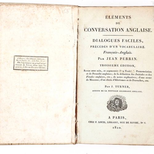 TURNER (J.). 英语对话的要素。简易对话，由Jean Perrin编写的法国-安哥拉词汇表。巴黎，路易斯，1810年。

8开本，使用牛皮纸。