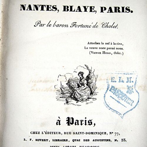 31. CHOLET (Fortuné de). Madame, Nantes, Blaye, Paris. Paris, L. F. Hivert, 1833&hellip;