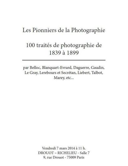 Les Pionniers de la Photographie 100 traités de photographie de 1839 à 1899