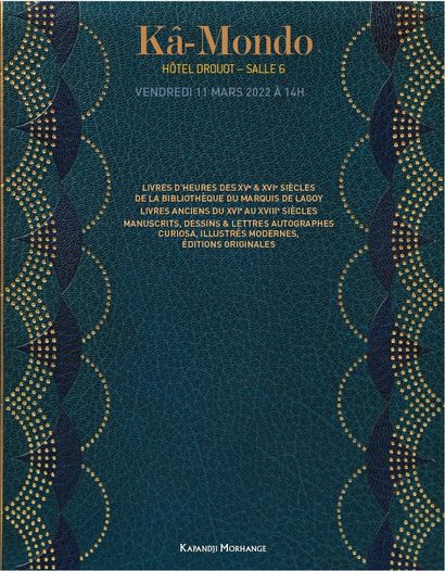 Livres d'heures des XVe et XVIe de la Bibl. du marquis de Lagoy, Livres Anciens du XVIe au XVIIIe ; Manuscrits, Dessins & Lettres Autographes ; Curiosa, Illustrés modernes, Éditions originales