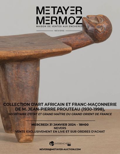 COLLECTION D'ART AFRICAIN ET FRANC-MACONNERIE DE M. JEAN-PIERRE PROUTEAU (1930-1998), Secrétaire d'Etat et Grand Maître du Grand Orient de France