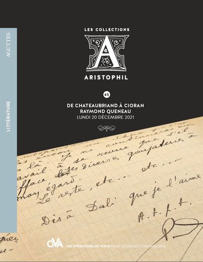 45 • Les collections Aristophil • FROM CHATEAUBRIAND TO CIORAN, RAYMOND QUENEAU