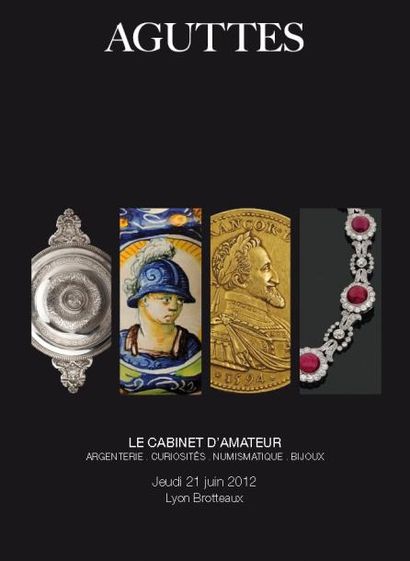 Le Cabinet d'amateur : <br>Numismatique, Argenterie, Bijoux & curiosités