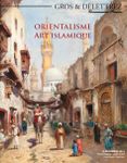 Orientalisme & Art Islamique