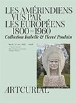 Les Amérindiens vus par les Européens 1800-1960 - Collection Isabelle & Hervé Poulain