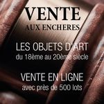 [VENTE MAINTENUE]- LES OBJETS D'ART DU 18ème AU 20ème SIECLE