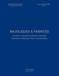 MAJOLICS & FAIENCES - Collection of Doctor Chompret and Mr Pierre JOURDAN-BARRY