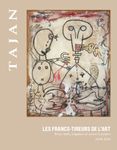Les Francs-Tireurs de l'Art: Bruts, Naïfs, Singuliers and other Outsiders