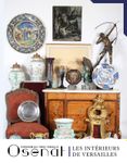 Les Intérieurs de Versailles : tableaux et dessins anciens, mobilier, timbres, arts d'Asie