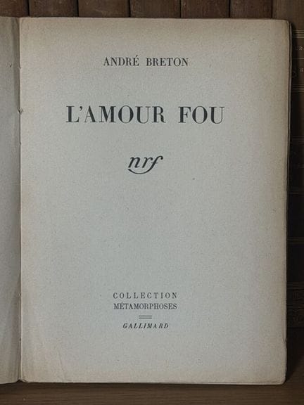 BRETON (André) - L'Amour fou. París, NRF Gallimard